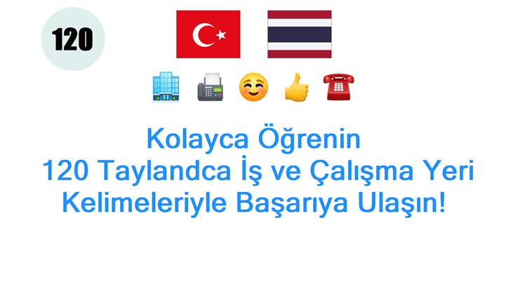 Kolayca Öğrenin: 120 Taylandca İş ve Çalışma Yeri Kelimeleriyle Başarıya Ulaşın!